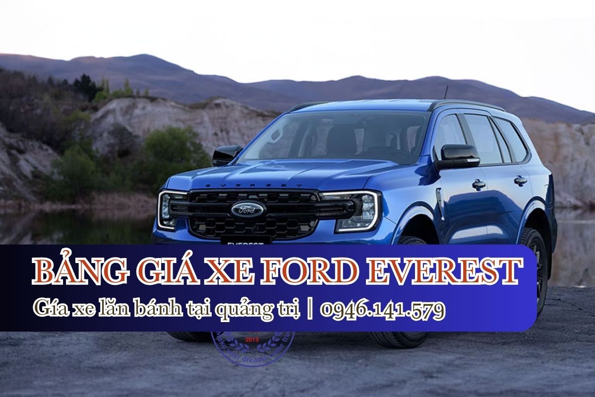 BẢNG GIÁ XE LĂN BÁNH FORD EVEREST 2025 TẠI FORD QUẢNG TRỊ