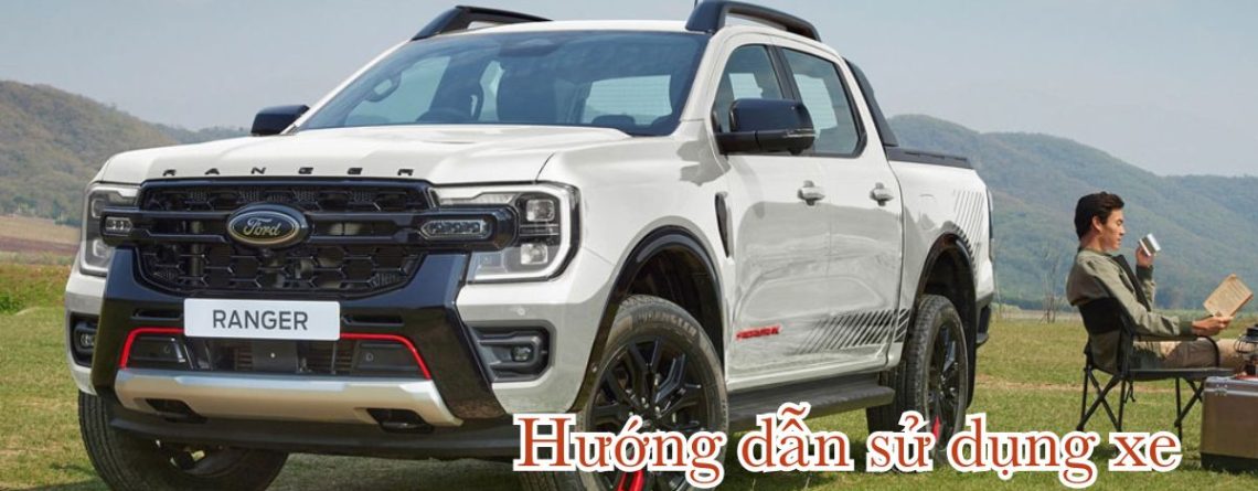 Hướng Dẫn Sử Dụng Xe Ford Ranger 2025