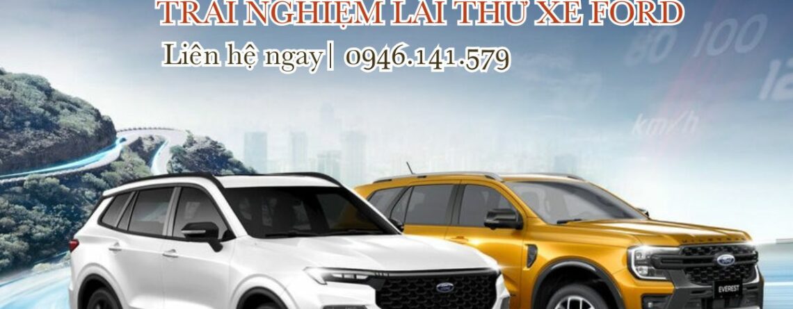 TRẢI NGHIỆM LÁI THỬ XE FORD CHÍNH HÃNG TẠI DANA FORD QUẢNG TRỊ