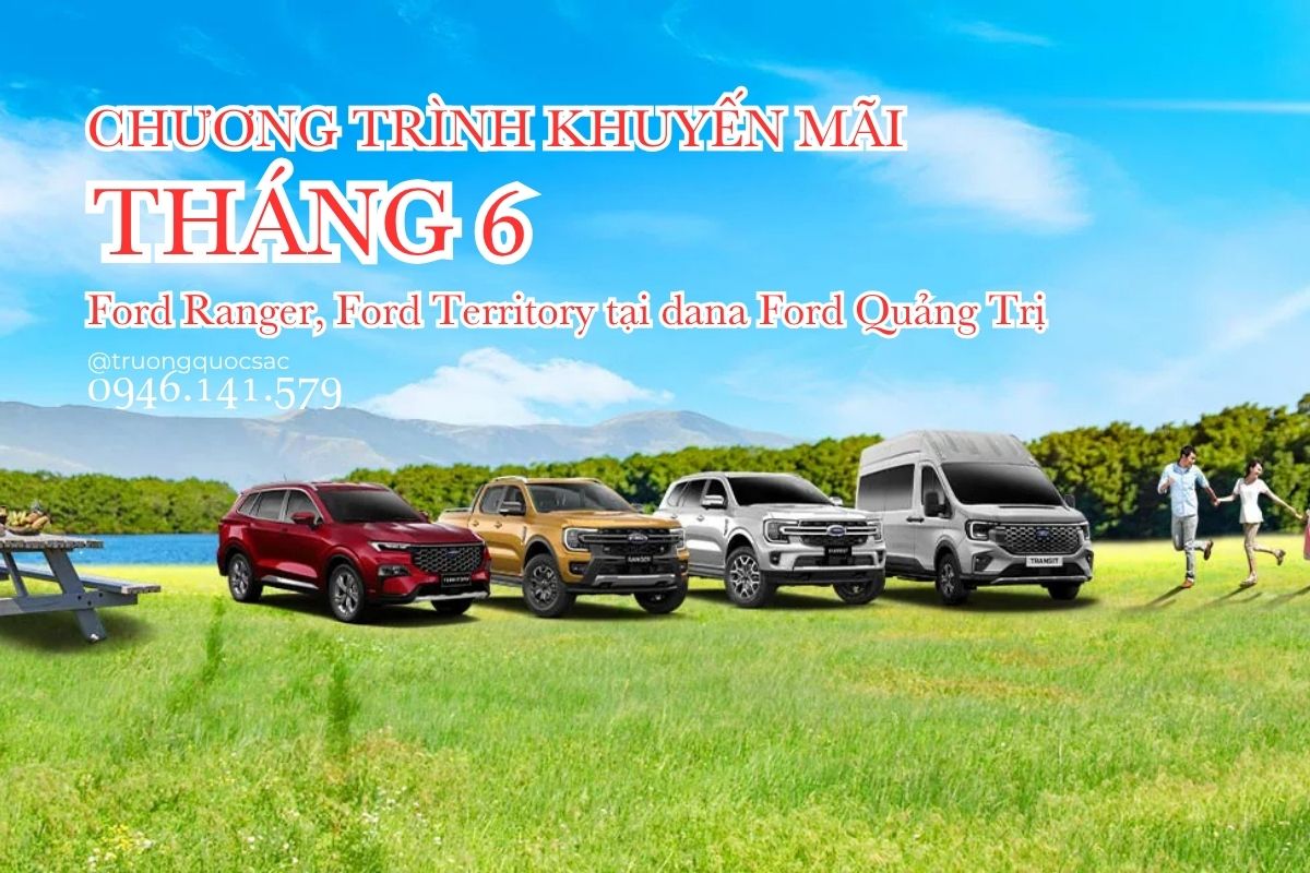Dana Ford Quảng Trị triển khai chương trình khuyến mãi hấp dẫn tháng 6